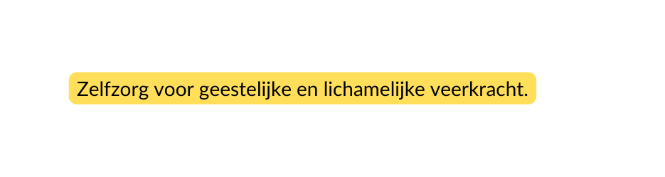 Zelfzorg voor geestelijke en lichamelijke veerkracht