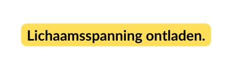 Lichaamsspanning ontladen