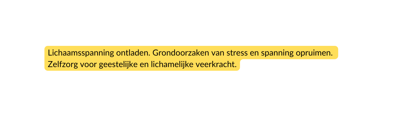 Lichaamsspanning ontladen Grondoorzaken van stress en spanning opruimen Zelfzorg voor geestelijke en lichamelijke veerkracht