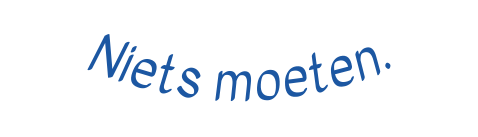 Niets moeten
